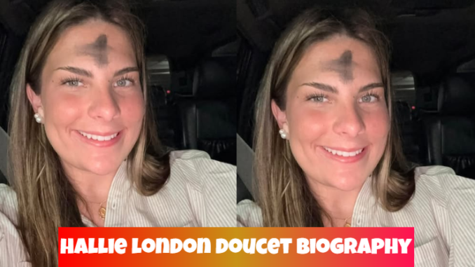 hallie london doucet biography