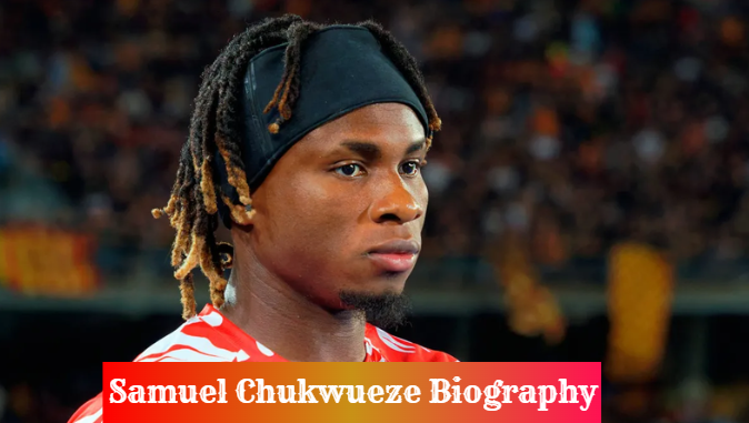 Samuel Chukwueze Biography